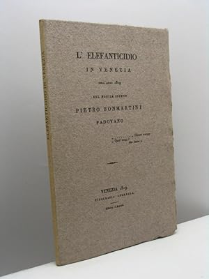 L'elefanticidio in Venezia dell'anno 1819 del nobile signor Pietro Bonmartini padovano