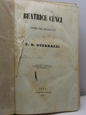 Beatrice Cenci storia del secolo XVI di F.D. Guerrazzi