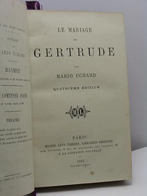 Le mariage de Gertrude par Mario Uchard,