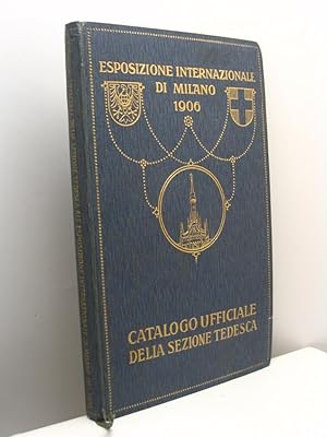 Esposizione Internazionale di Milano 1906 - Catalogo ufficiale della sezione tedesca
