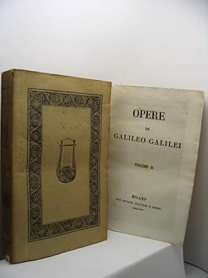 Opere di Galileo Galilei volume I e II