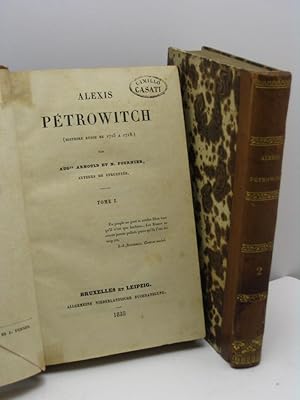 Alexis Pétrowitch (histoire russe de 1715 a 1718) par Aug.te Arnould et N. Fournier auteurs de St...