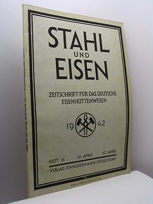 Stahl und Eisen. Zeitschrift fur das deutsche eisenhuttenwesen, heft 18, jahrg 62, 30 april 1942