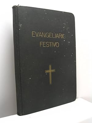 Evangelario Festivo. Testo italiano col commento dogmatico morale liturgico