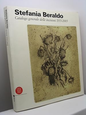 Stefania Beraldo. Catalogo generale delle incisioni 1955-2005