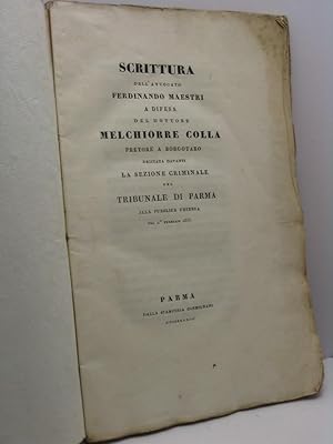 Scrittura dell'avvocato Ferdinando Maestri a difesa del dottore Melchiorre Colla pretore a Borgot...