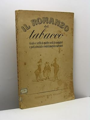 Il romanzo del tabacco vissuto e scritto, in quattro secoli, da navigatori e poeti, scienziati e ...