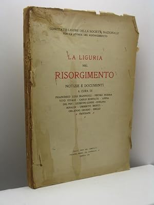 La Liguria nel Risorgimento. Notizie e documenti a cura di Francesco Luigi Mannucci, Pietro Nurra...