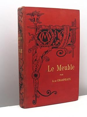 Le meuble I. Antiquité, Moyen Age et Renaissance