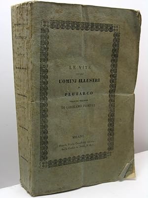 Le vite degli uomini illustri di Plutarco. Versione italiana di Girolamo Pompei con note di più c...