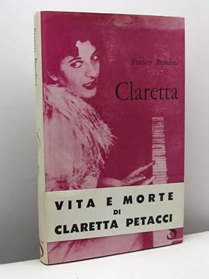 Claretta. Profilo di Clara Petacci e dei suoi tempi