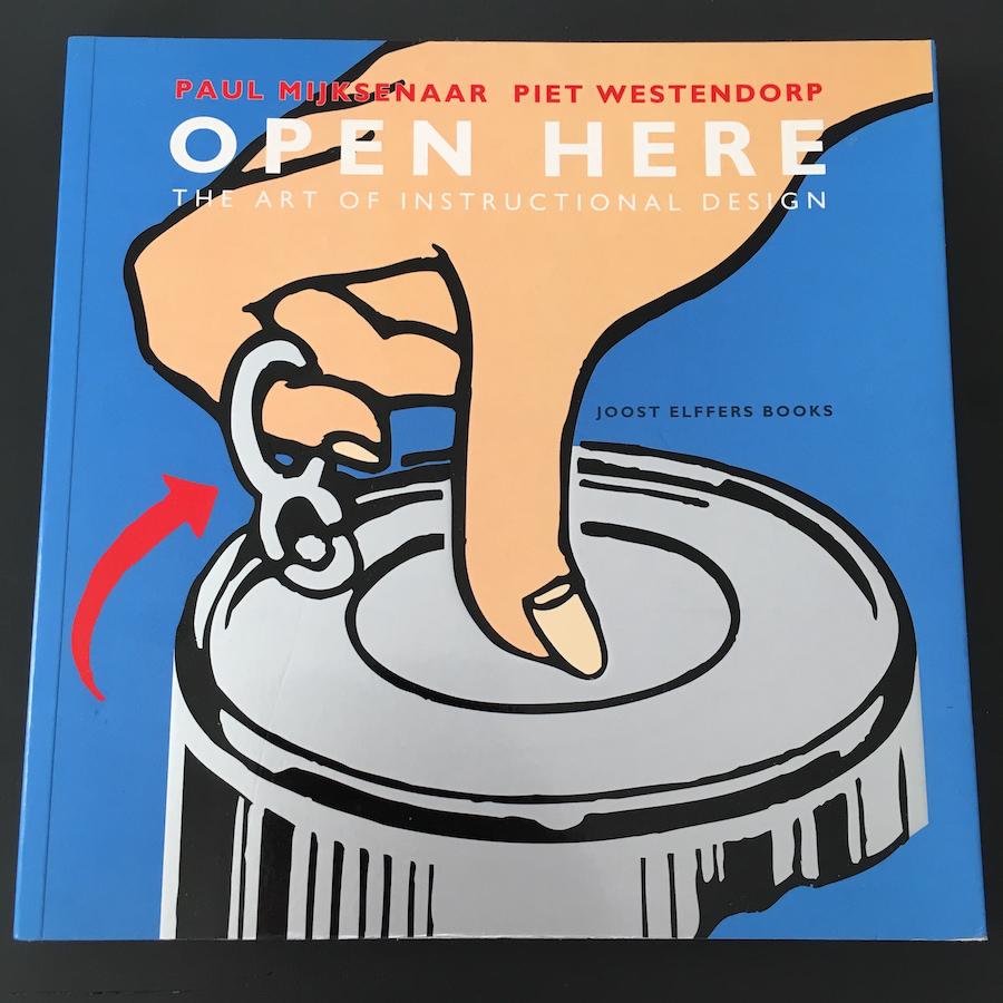 Open Here The Art of Instructional Design by Paul Mijksenaar; Piet Westendorp Stewart Tabori
