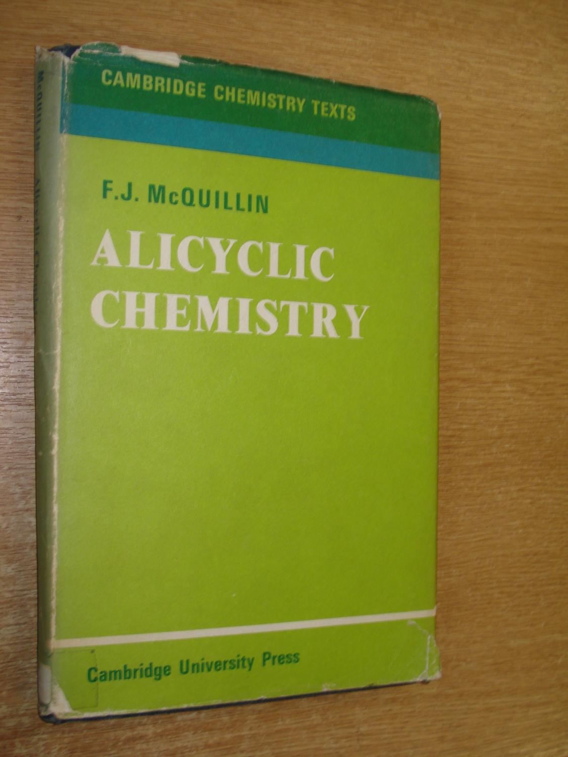 Alicyclic Chemistry (Cambridge Texts in Chemistry and Biochemistry) - Mcquillin, F. J.