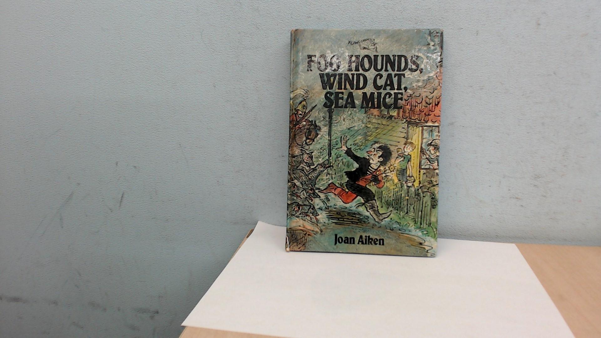 Fog Hounds, Wind Cat, Sea Mice (Flying Carpets): Aiken, Joan