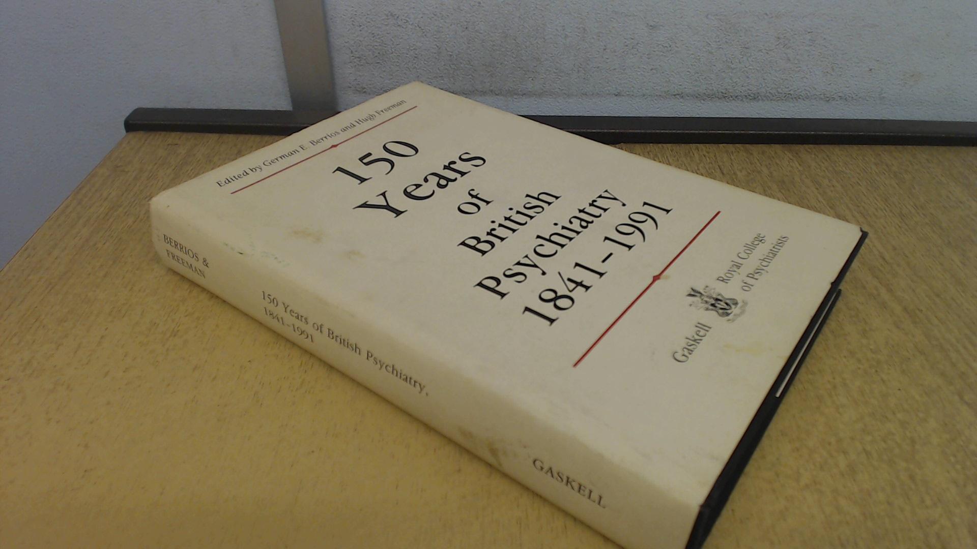 150 Years of British Psychiatry, 1841-1991, Vol. 1