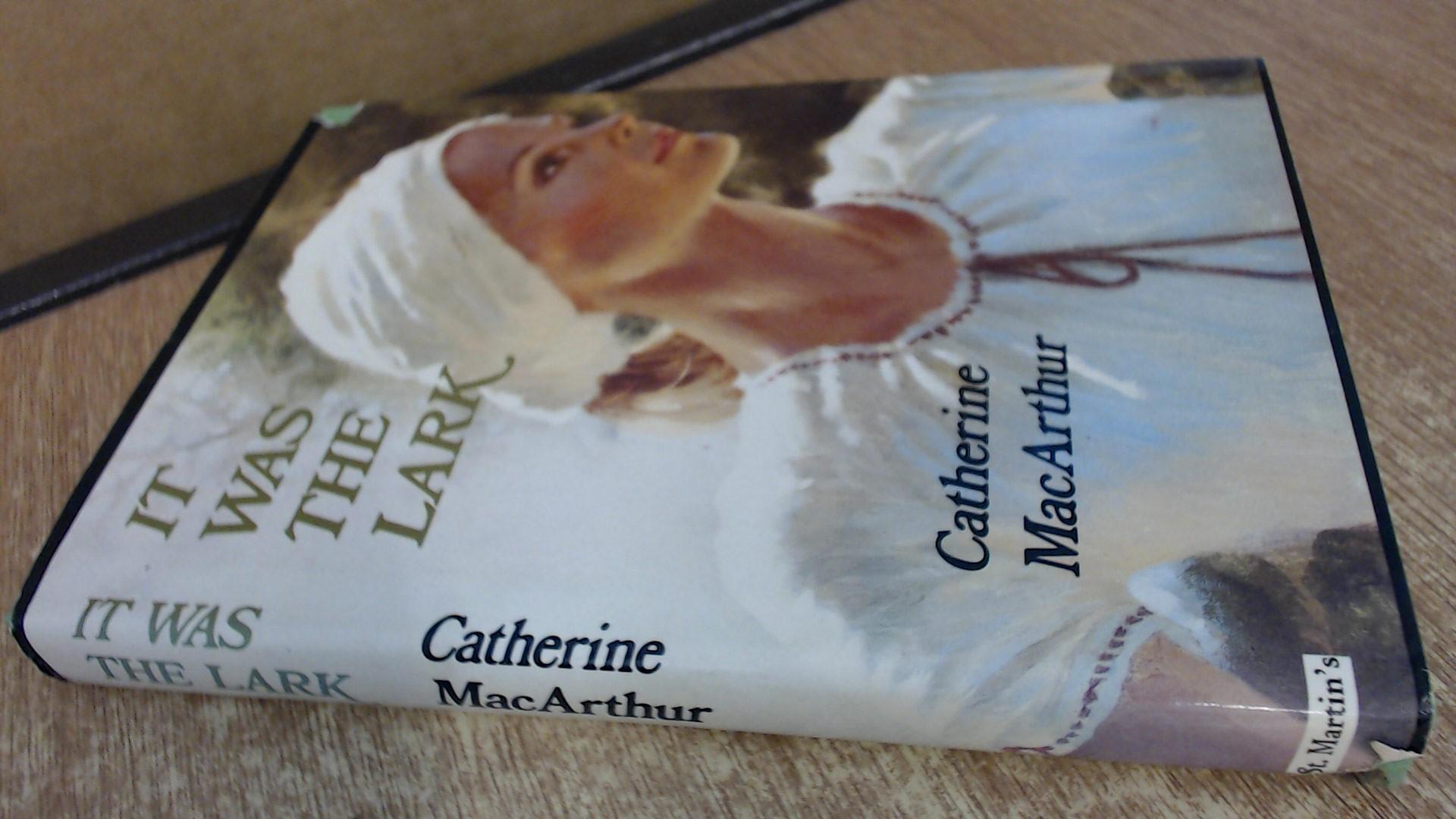 It Was the Lark - MacArthur, Catherine