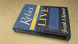 Relax and Live: Joseph A Kennedy