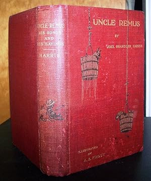 Uncle Remus : His Songs and His Sayings