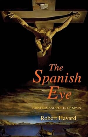 The Spanish Eye : Painters and Poets of Spain