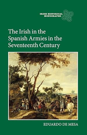 The Irish in the Spanish Armies in the Seventeenth Century