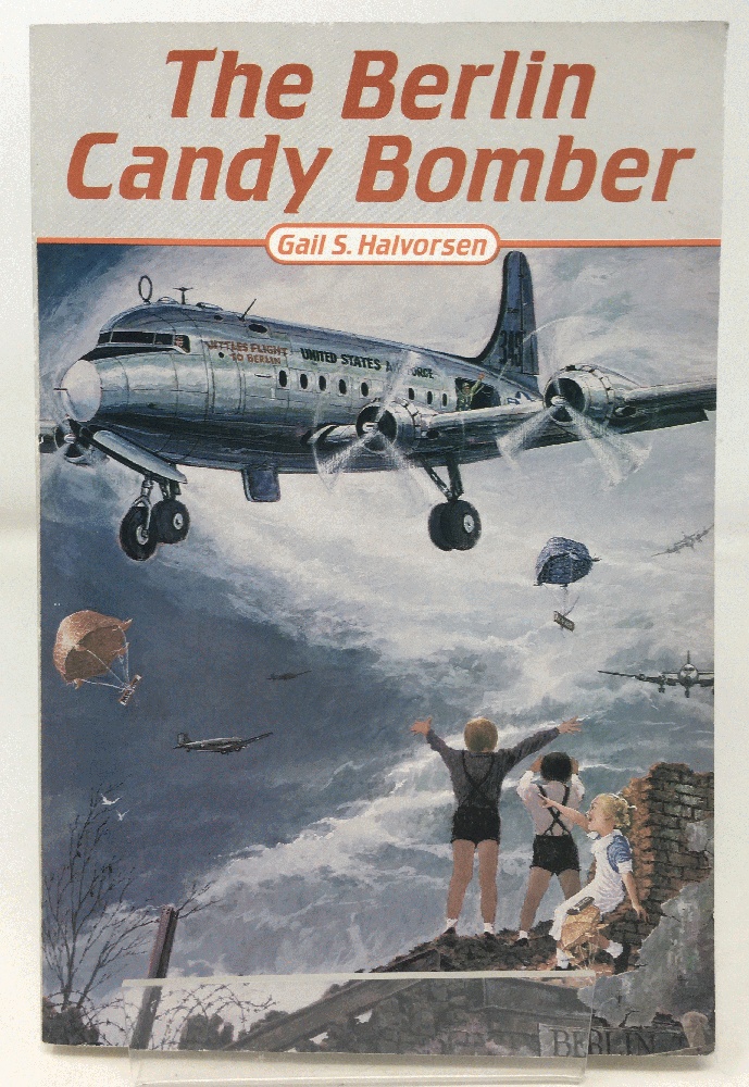 The Berlin Candy Bomber - Halvorsen, Gail S