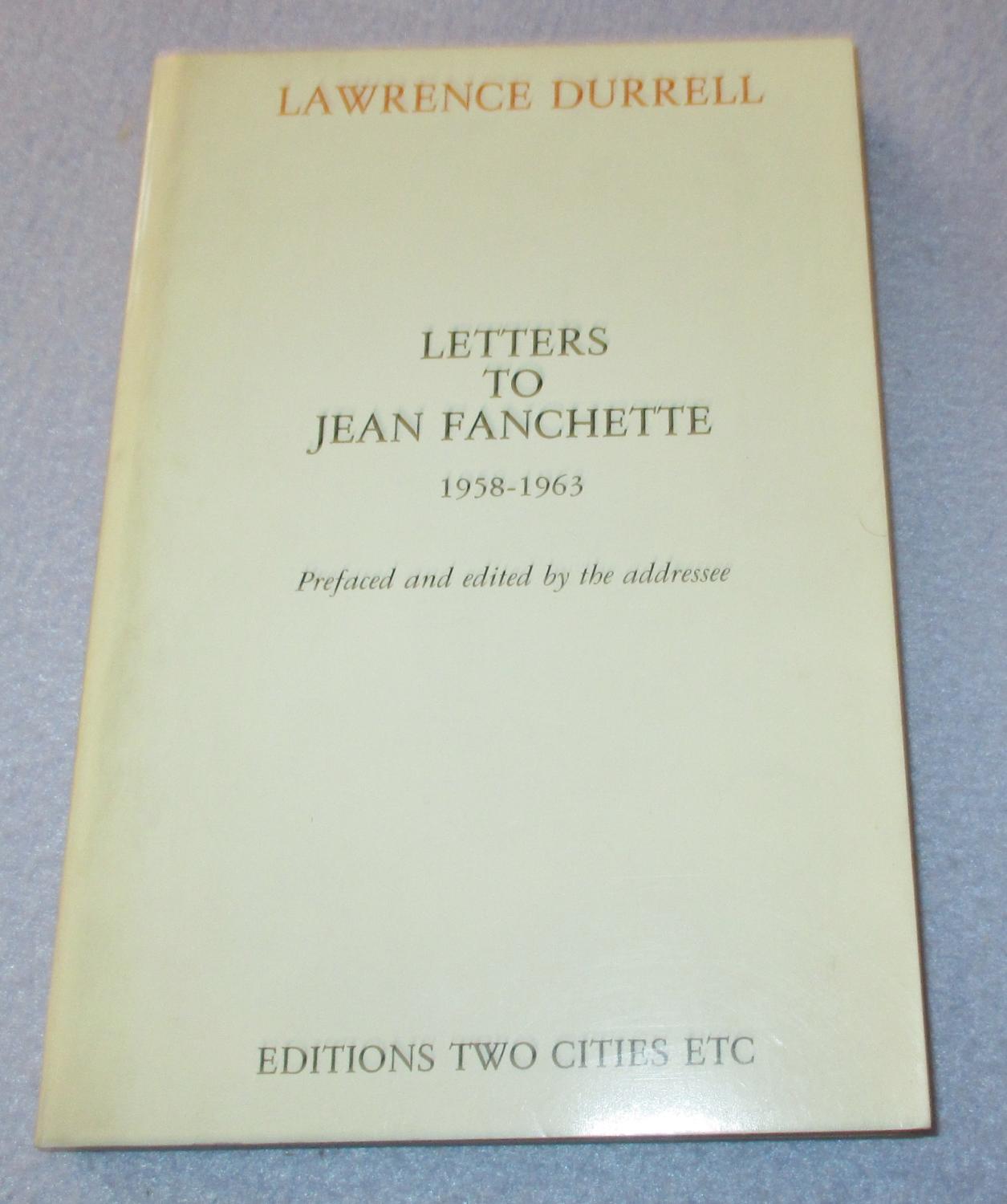 LETTERS TO JEAN FANCHETTE, 1958-1963 (Signed copy) - Lawrence Durrell
