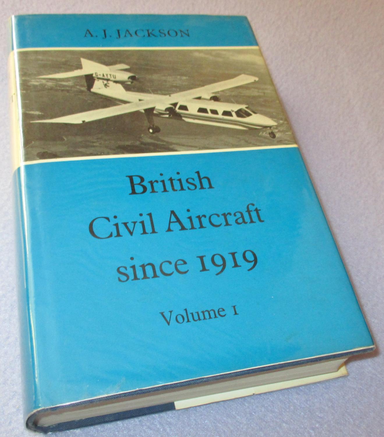 British Civil Aircraft Since 1919 Volume 1 - Aubrey Joseph Jackson