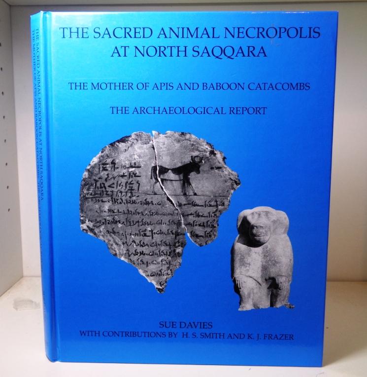 The Sacred Animal Necropolis at North Saqqara: Mother of Apis and Baboon Catacombs: The Archaeological Report: The Mother of APIs and Baboon ... Report (Excavation Memoirs, Band 76)