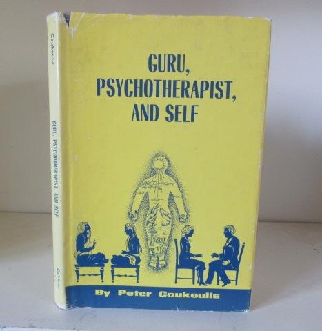 Guru, Psychotherapist and Self: A Comparative Study of the Guru-Disciple Relationship & the Jungian Analytic Process - Coukoulis, Peter