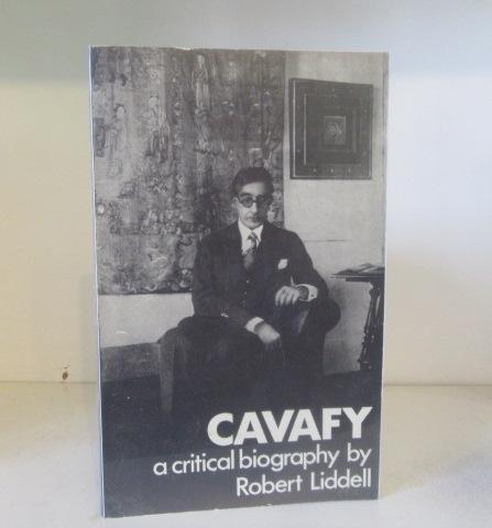 Cavafy : A Critical Biography - Liddell, Robert