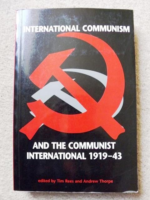 International Communism and the Communist International 1919-1943 - Rees, Tim and Thorpe, Andrew