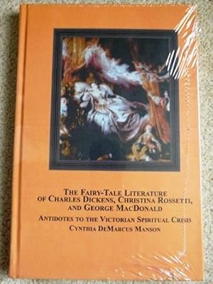 The Fairy-tale Literature of Charles Dickens, Christina Rossetti, and George MacDonald: Antidotes...