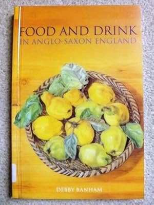 Food and Drink in Anglo-Saxon England