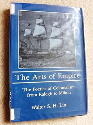 The Arts of Empire: Poetics of Colonialism from Ralegh to Milton