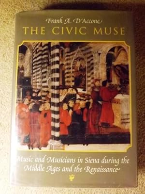 The Civic Muse: Music and Musicians in Siena During the Middle Ages and the Renaissance