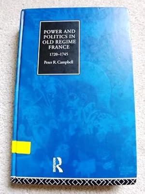 Power and Politics in Old Regime France: 1720-1745