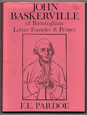 John Baskerville of Birmingham, Letter-Founder and Printer