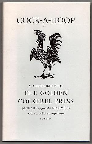 Cock-a-Hoop: a Sequel to Chanticleer, Pertelote, and Cockalorum Being a Bibliography of the Golde...