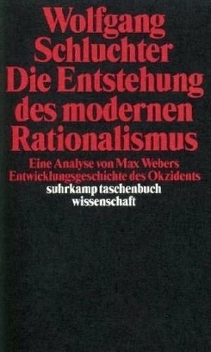 Die Entstehung des modernen Rationalismus: Eine Analyse von Max Webers Entwicklungsgeschichte des Okzidents