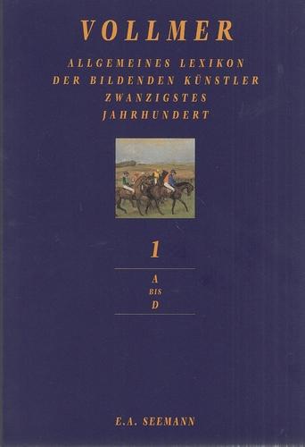 Allgemeines Lexikon der bildenden Künstler (25 Bde). Von der Antike bis zur Gegenwart (19 Bde). Des 20. Jahrhunderts (6 Bde).
