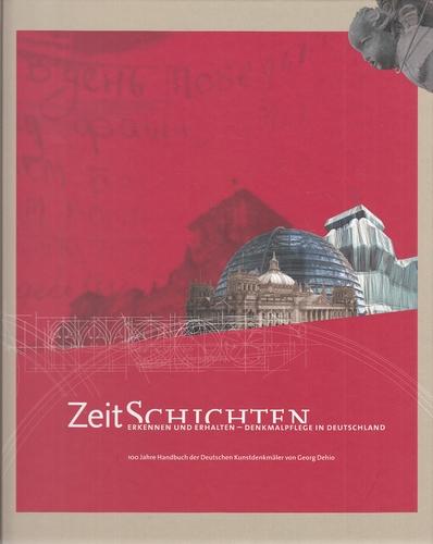 ZeitSchichten: Erkennen und Erhalten - Denkmalpflege in Deutschland. Katalogbuch zur Ausstellung im Residenzschloss Dresden, 29.7.-13.11.2005