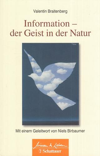 Information - der Geist in der Natur. Wissen & Leben. - Braitenberg, Valentin (Verfasser)