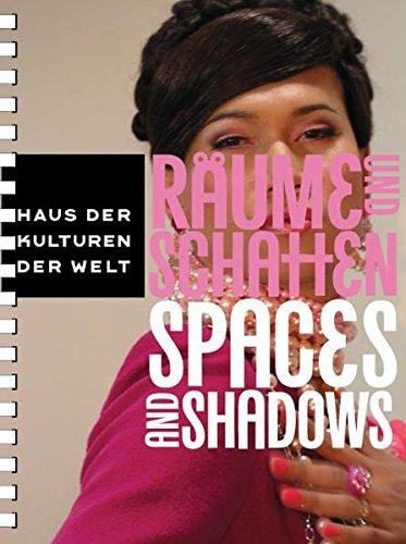 Räume und Schatten. Zeitgenössische Kunst aus Südostasien. Spaces and Shadows. Hrsg. Haus der Kulturen der Welt. - Merali, Shaheen (Hg.)