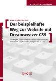 Der beispielhafte Weg zur Website mit Dreamweaver CS5. CSS-Regeln, dynamischen Webseiten, Konstruktion mit Containern und Spry-Elemente, Widgets und CS Live. - Bertoldi, Norbert von
