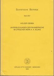 Untersuchungen der Raumsprache im lyrischen Werk A. A. Bloks. Slavistische Beiträge, Band 257. - Gemba, Holger