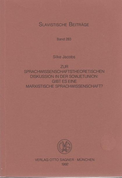 Zur sprachwissenschaftstheoretischen Diskussion in der Sowjetunion: Gibt es eine marxistische Sprachwissenschaft? Slavistische Beiträge; Band 283. - Jacobs, Silke