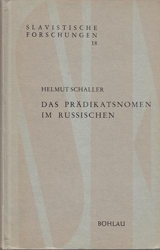 Das Prädikatsnomen im Russischen. Eine beschreibend-historische Untersuchung. Slavistische Forschungen, Band 18. - Schaller, Helmut Wilhelm