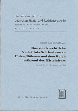 Das staatsrechtliche Verhältnis Schlesiens zu Polen, Böhmen und dem Reich während des Mittelalter...