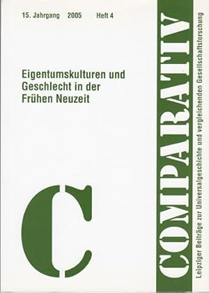 Eigentumskulturen und Geschlecht in der frühen Neuzeit. Comparativ ; Jg. 15, H. 4.