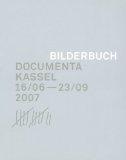 Bilderbuch. Documenta Kassel 16/06 - 23/09 2007.